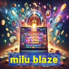 milu blaze